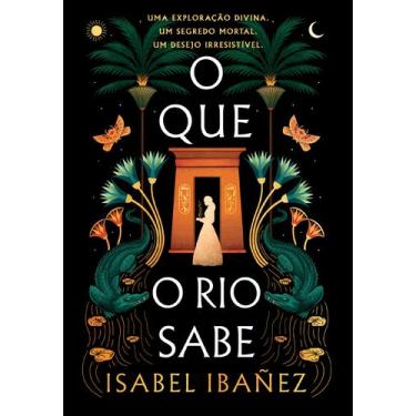 Imagem de Livro - O que o rio sabe (Segredos do Nilo - Livro 1)