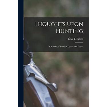 Imagem de Thoughts Upon Hunting: in a Series of Familiar Letters to a Friend