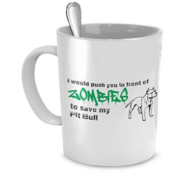 Imagem de Caneca de café zumbi - I Would Push You In Front of Zombies To Save My Pit Bull- Presentes de zumbi
