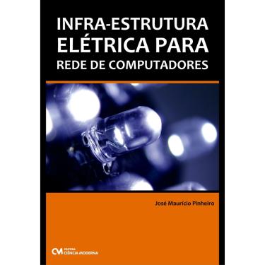 Imagem de Livro - Infra-Estrutura Elétrica para Rede de Computadores - José Mauricio Pinheiro