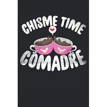 Imagem de Chisme Time Comadre Mexican Day Agenda Journal Organizer: Spanish Mamacita Coffee Lined Notebook Journal 6"x9"