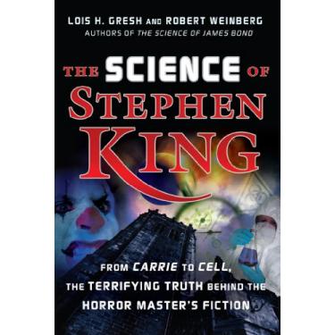 Imagem de The Science of Stephen King: From Carrie to Cell, The Terrifying Truth Behind the Horror Masters Fiction (English Edition)