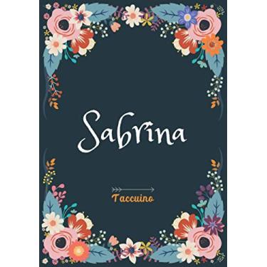 Imagem de Sabrina - Taccuino: Taccuino A5 | Nome personalizzato Sabrina | Regalo di compleanno per moglie, mamma, sorella, figlia | Design: floreale | 120 pagine a righe, piccolo formato A5 (14.8 x 21 cm)