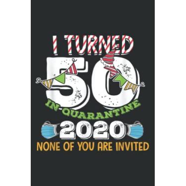 Imagem de I Turned 50 in Quarantine Cute 50Th Birthday Gift Pretty: Lined Notebook: 6" x 9", 120 Pages, Wide Ruled Line Paper, Lined Notebook Journal for Work, School and College Supplies.