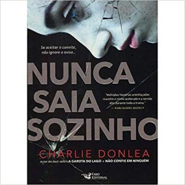 Imagem de Livro Nunca Saia Sozinho - Charlie Donlea Editora Faro - Faro Editoria