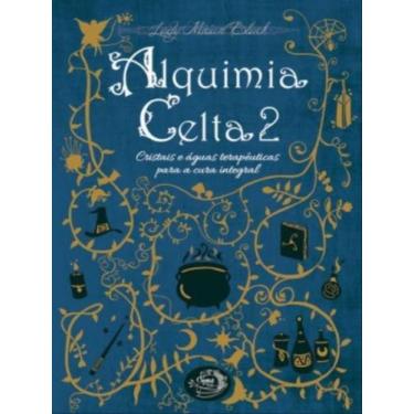 Imagem de Alquimia celta - cristais e águas terapeuticas para a cura integra - v