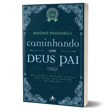 Imagem de Caminhando com Deus Pai do Autor Magno Paganelli da Editora Acaz