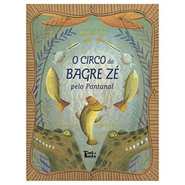 Imagem de Circo do bagre ze pelo pantanal, o - TANTA TINTA, 3