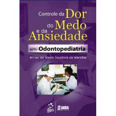 Imagem de Controle Da Dor, Do Medo E Da Ansiedade Em Odontopediatria + Marca Pág