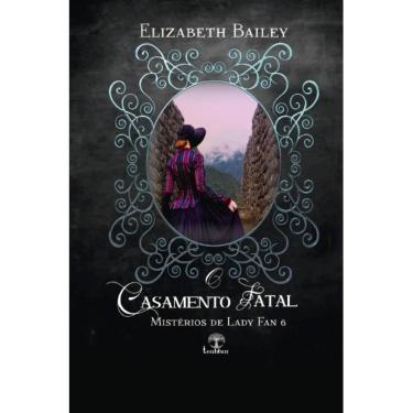 Imagem de O Casamento Fatal (Mistério de Lady Fan - Livro 6)