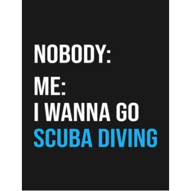 Imagem de Notebook: Funny Scuba Diving Meme Scuba Diver Saying: Journal Notebook A Perfect Gifts For All Ages All Genders| 100 Pages, 8.5x11 Inches