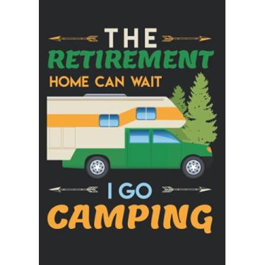 Imagem de Notizbuch A5 kariert mit Softcover Design: Das Altersheim kann warten ich geh campen Camper Geschenk: 120 karierte DIN A5 Seiten