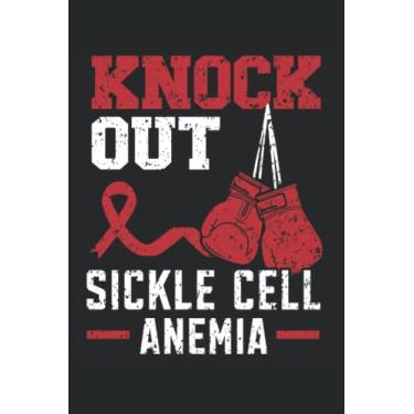 Imagem de Knock Out Sickle Cell Anemia Journal Notebook: Sickle Cell Anemia Journal Notebook, Sickle Cell Anemia Notebook Gift, Sickle Cell Anemia Planner. Journal Notebook 6x9 inches 120 pages.