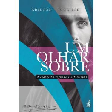 Imagem de Um Olhar sobre o Evangelho Segundo o Espiritismo - FEDERAÇÃO ESPÍRITA 