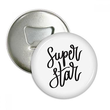 Imagem de Super Star Citação Abridor de Garrafas Ímã de Geladeira Emblema Multifuncional