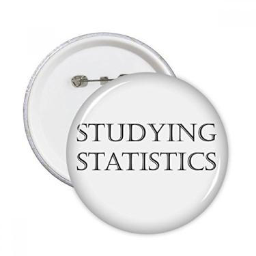 Imagem de Broche redondo com frase curta para estudar estatísticas, broches, emblema, acessório, decoração, 5 peças