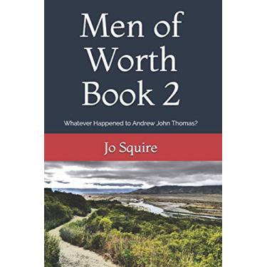 Imagem de Men of Worth Book 2: Whatever happened to Andrew John Thomas?