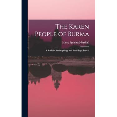 Imagem de The Karen People of Burma: A Study in Anthropology and Ethnology, Issue 8