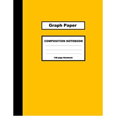 Imagem de Graph Paper- Composition Notebook 108 Pages: Grid lined: Multi-purpose, Note taking, Design, Architects, Artists, Class, Math, Sketch, To-do lists, ... x 11.5 (Graph Paper Composition Book Series)