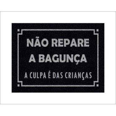 Imagem de Tapete Capacho Não Repare a Bagunça a Culpa é das Crianças - capacho c