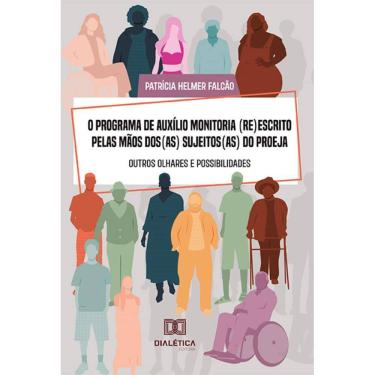 Imagem de O Programa de Auxílio Monitoria (Re)Escrito pelas Mãos dos(as) Sujeitos(as) do PROEJA