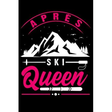 Imagem de Apres Ski Queen: Lined Journal & Notebook: 6x9 inch Inspirational & Party Fun Journal for all Apres Ski queens, Skiing & Party fans. Winter & Snow. ... pages, perfect to take down notes & have fun.