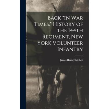 Imagem de Back "in war Times." History of the 144th Regiment, New York Volunteer Infantry