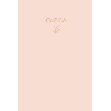 Imagem de Oneida: Lined Writing Notebook Journal with Personalized Name | Minimal Personalized Name Gift Journals | 6 x 9 inches | 130 Pages |