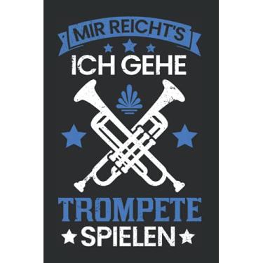 Imagem de Trompetist Notizbuch: Mir reicht's Ich gehe Trompete spielen Trompetist / 6x9 Zoll / 120 gepunktete Seiten Seiten