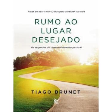 Imagem de Livro - Rumo Ao Lugar Desejado - Os Segredos Do Desenvolvimento Pessoa