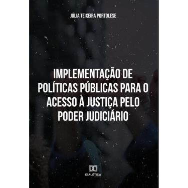 Imagem de Implementação de Políticas Públicas para o Acesso à Justiça pelo Poder Judiciário-Português