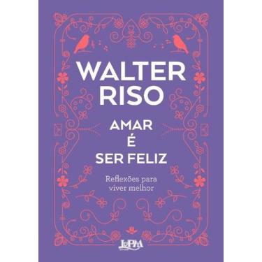 Imagem de Amar e Ser Feliz: Reflexoes para Viver Melhor - L&pm