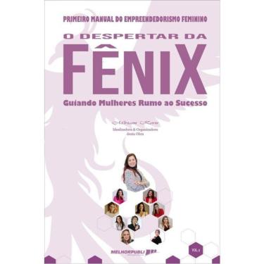 Imagem de Primeiro Manual Do Empreendedorismo Feminino - O Despertar Da Fênix - Guiando Mulheres...