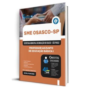 Imagem de Apostila SME-Osasco-SP - Professor Adjunto de Educação Básica I - Edit