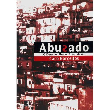 Imagem de Livro - Abusado: o Dono do Morro Dona Marta - Caco Barcellos