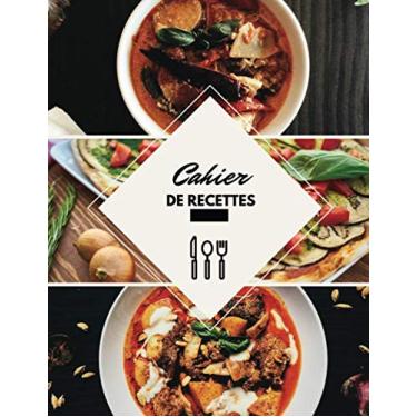 Imagem de Cahier De Recettes: Livre De Cuisine A Remplir Et A Completer-100 Recettes,Notes & Photographie de Vos Plats,120 Pages,21,59 x 27,94 cm