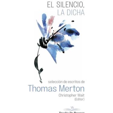 Imagem de El silencio, la dicha. Selección de escritos de Thomas Merton - Espanhol