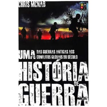 Imagem de Uma história de guerra - Das guerras antigas aos conflitos globais dos