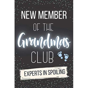 Imagem de New Member Of The Grandmas Club - Experts In Spoiling: Funny Gifts For First-Time Grandmothers - A Novelty Paperback Journal - Great For Jotting Down Notes, Grocery Lists Reminders And More!