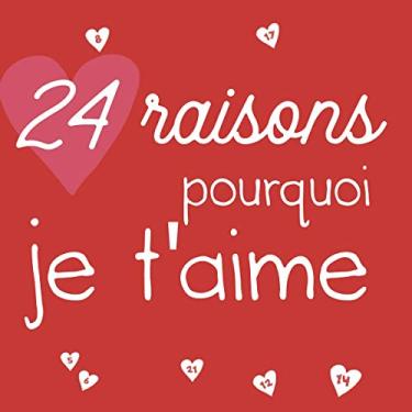 Imagem de 24 raisons pourquoi je t'aime: Cadeau pour les couples amoureux - Calendrier de l'Avent
