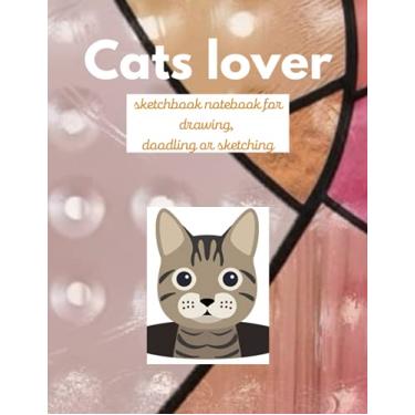 Imagem de Sketchbook cats lover : cute notebook for sketching, doodling, painting or writing: 8.5x11 inch (21.59 x 27.94 cm) 120 pages pattern design