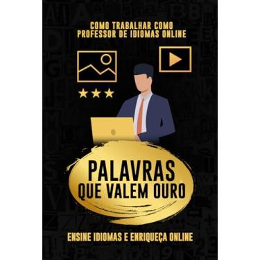 Imagem de Como Trabalhar como Professor de Idiomas Online: Palavras que Valem Ouro Ensine Idiomas e Enriqueça Online