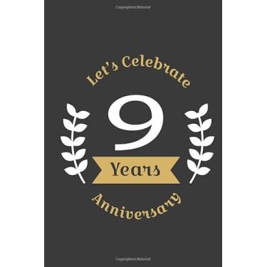 Imagem de Let's Celebrate 9 Years Anniversary:Birthday Notebook & Sketchbook Journal/space for writing and drawing, and positive sayings/Birthday Journal: ... Journal//Birthday Journal: Lined Journal
