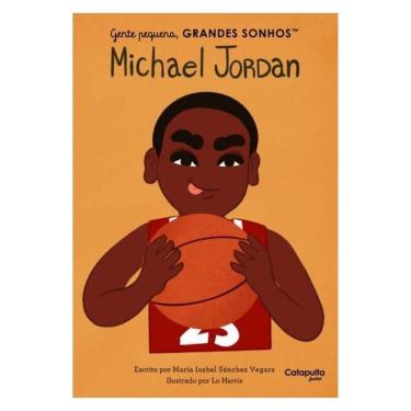 Imagem de Gente Pequena, Grandes Sonhos: Michael Jordan