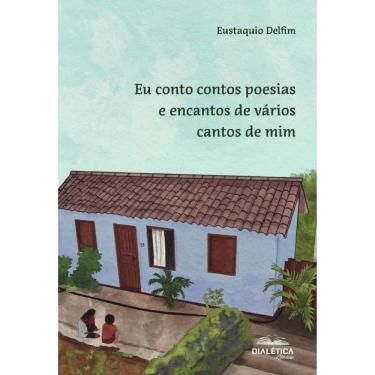 Imagem de Eu Conto Contos Poesias E Encantos De Vários Cantos De Mim - Português