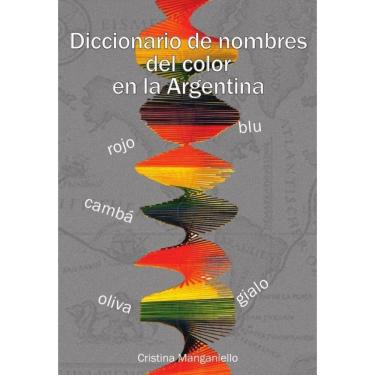 Imagem de Diccionario de nombres del color en la argentina  - Espanhol