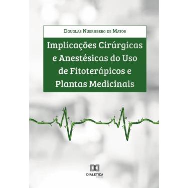 Imagem de Implicações cirúrgicas e anestésicas do uso de fitoterápicos e plantas medicinais-Português