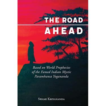 Imagem de The Road Ahead: Based on World Prophecies of the Famed Indian Mystic Paramhansa Yogananda
