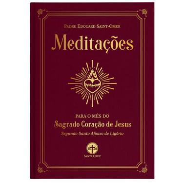 Imagem de Meditações para o Mês do Sagrado Coração de Jesus: segundo Santo Afons