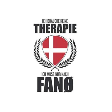 Imagem de Fanö Dänemark Notizbuch: Ich brauche keine Therapie - Ich muss nur nach Fanø Fanö Dänemark Reise / 6x9 Zoll / 120 karierte Seiten